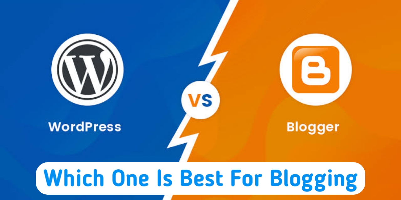 Wordpress vs blogger which blogging platform is best to start a career with it