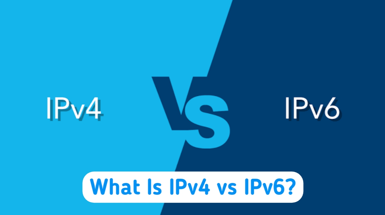 What Is IPv4 vs IPv6?